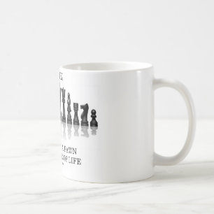 Think (Chess) Do Not Be A Pawn In The Game Of Life Coffee Mug