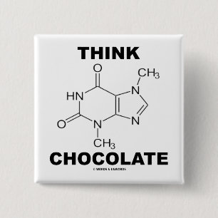 Think Chocolate (Theobromine Molecule Chemistry) 2 Inch Square Button