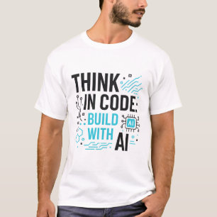 Think Code Build AI Tee Developer Mindset Shirt