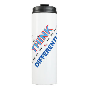 Think differently 6.w thermal tumbler