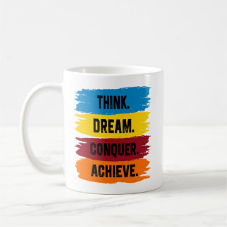 Think, Dream, Conquer, Achieve slogan Stainless St Coffee Mug