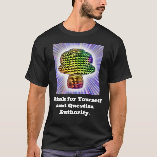 Think for Yourself  and Question Authority T-Shirt (Front)
