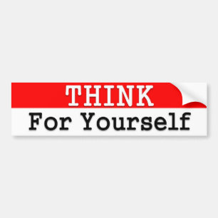 Think For Yourself Bumper Sticker