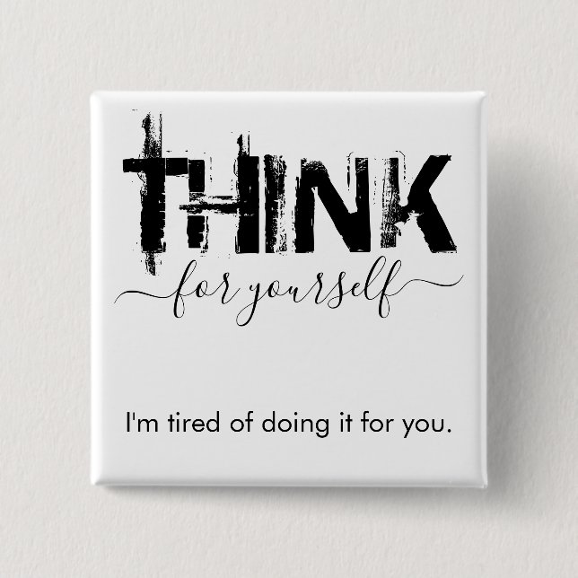 Think for Yourself Button (Front)