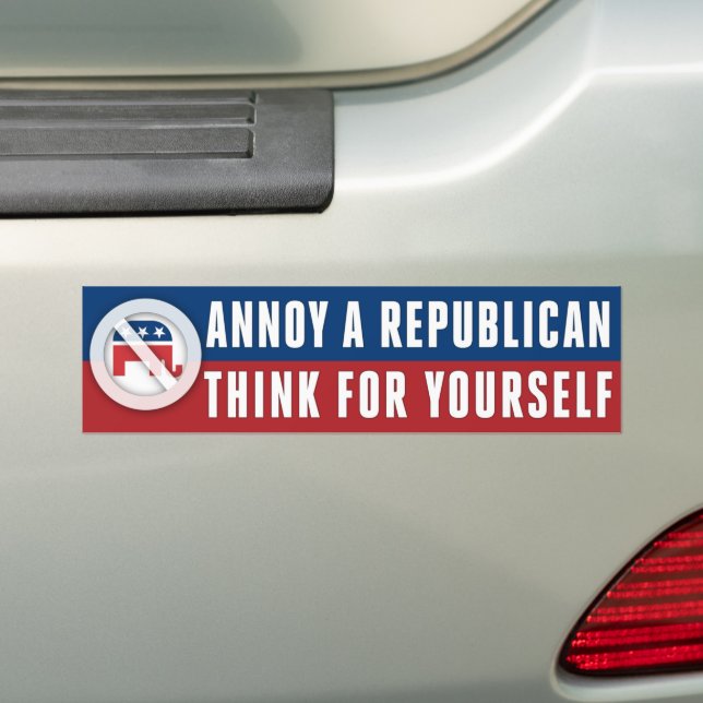 Think For Yourself Independent Annoy A Republican Bumper Sticker (On Car)