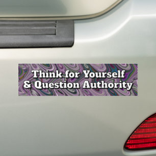 Think for Yourself & Question Authority Bumper Sticker