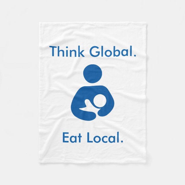 Think Global. Eat Local. Positive BFing Blanket (Front)