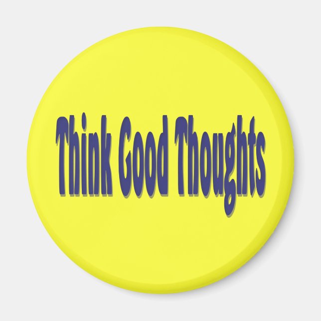 Think Good Thoughts Magnet (Front)