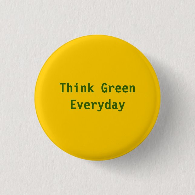 Think Green, Everyday - Customized 1 Inch Round Button (Front)