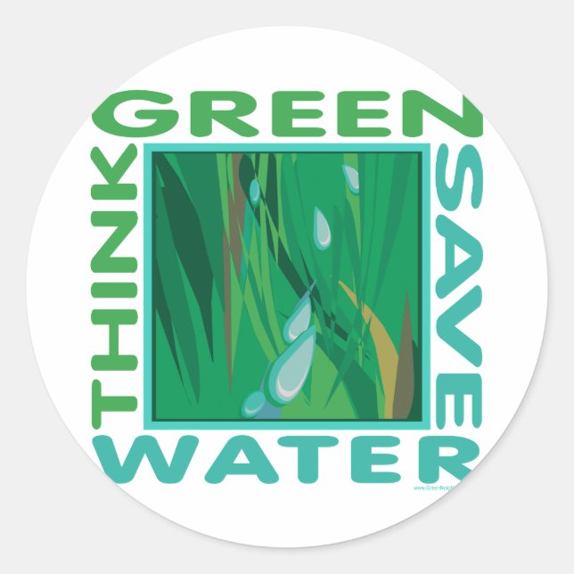 Think Green, Save Water Classic Round Sticker (Front)