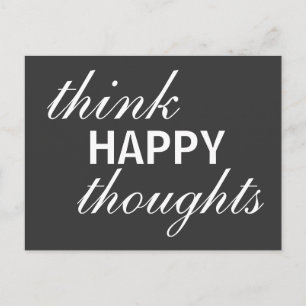 Think Happy Thoughts - inspirational postcard