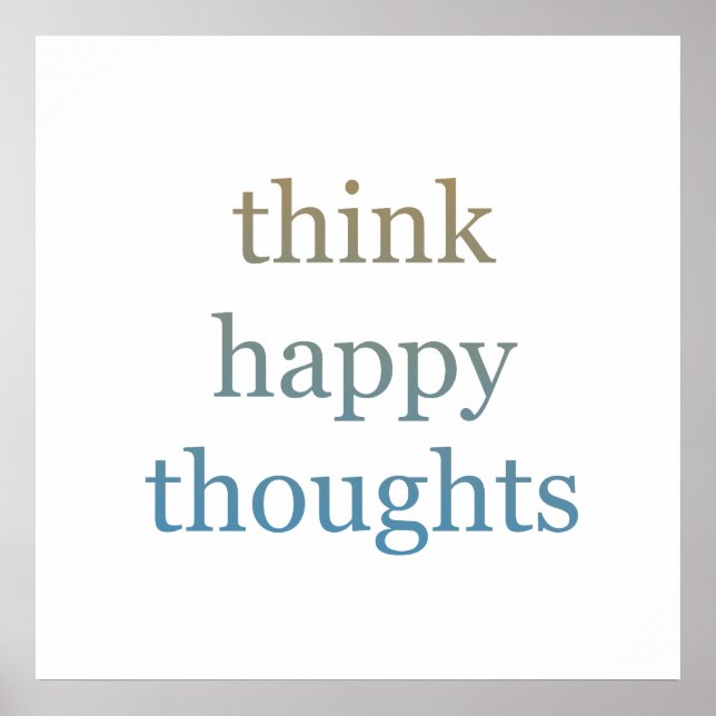 Think Happy Thoughts Poster (Front)