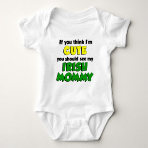 Think I'm Cute Irish Mommy Baby Bodysuit