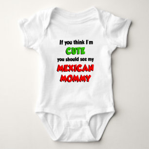 Think I'm Cute Mexican Mommy Baby Bodysuit