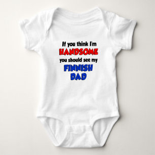 Think I'm Handsome Finnish Dad Baby Bodysuit