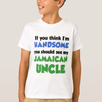 Think I'm Handsome Jamaican Uncle