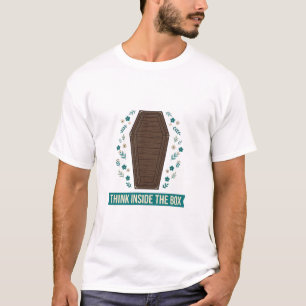 Think Inside The Box Funny Casket Humour T-Shirt