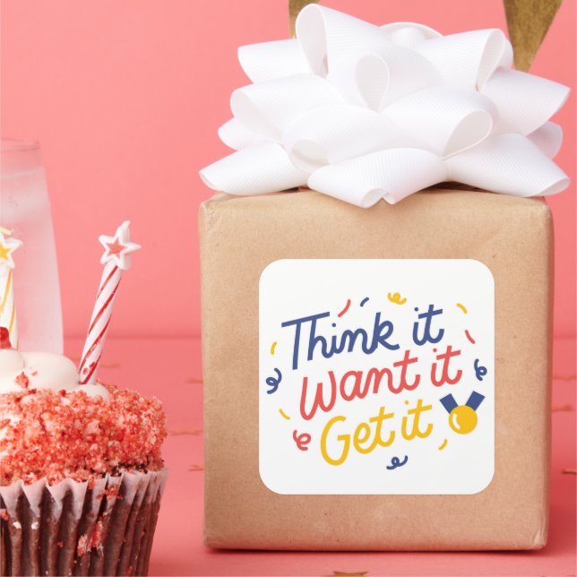 Think it, Want it, Get it Square Sticker (Party)