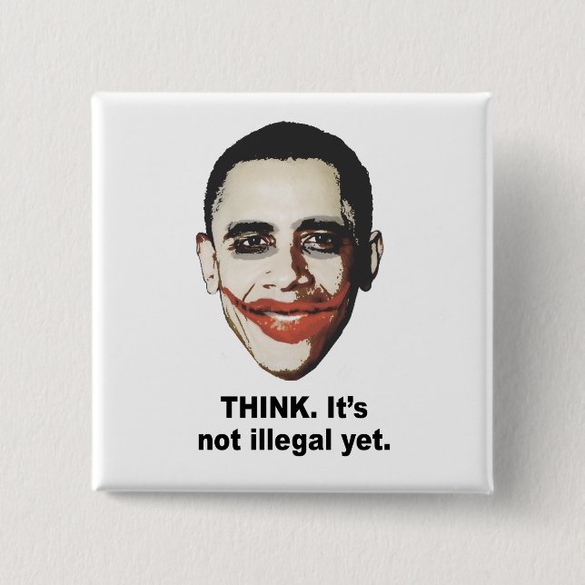 Think. It's not illegal yet 2 Inch Square Button (Front)
