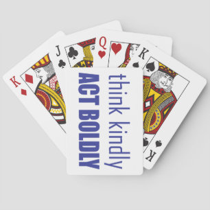 Think Kindly, Act Boldly Playing Cards