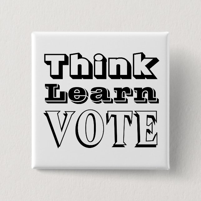 Think, Learn, Vote 2 Inch Square Button (Front)