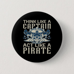Think Like A Captain Act Like A Pirate Captain Dad 2 Inch Round Button