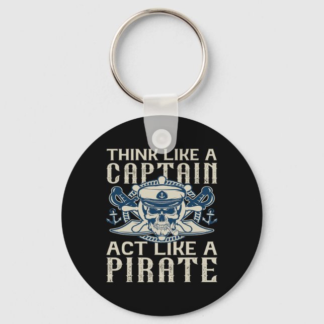 Think Like A Captain Act Like A Pirate Captain Dad Keychain (Front)