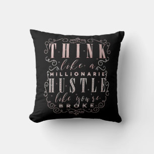Think like a Millionaire Hustle Like You're Broke Throw Pillow
