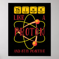 Think Like A Proton And Stay Positive Science Gift