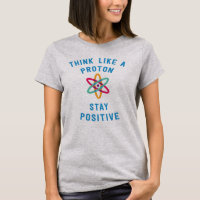 Think like a proton and stay positive science