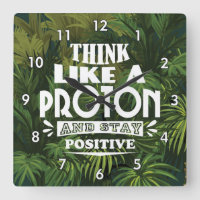 Think Like a Proton and Stay Positive