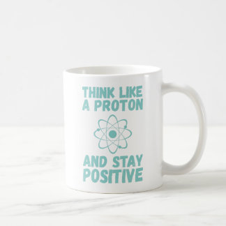 Think Like A Proton Coffee Mug