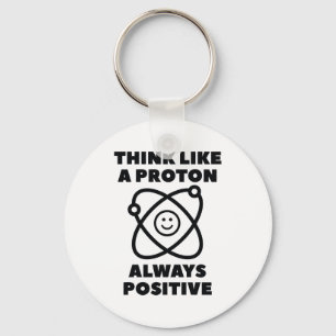 Think Like A Proton Keychain