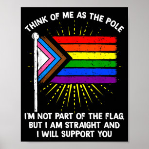 Think Of As The Pole Straight Support Rainbow Poster