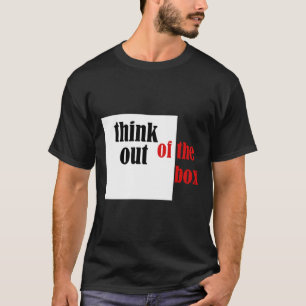 Think Out Of The Box Funny Design T-Shirt