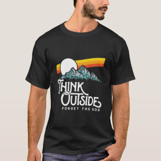 Think Outside Forget The Box Mountains Outdoor Hoo T-Shirt
