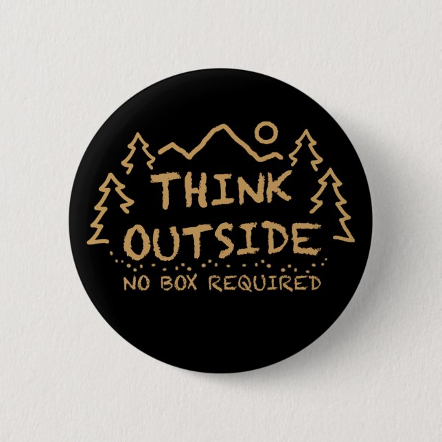 Think Outside, No Box Required 2 Inch Round Button (Front)
