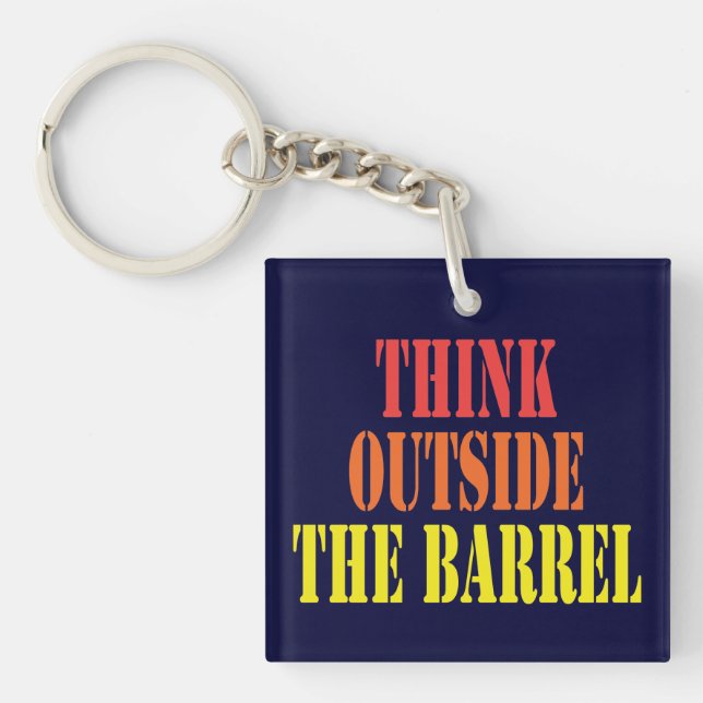 Think Outside The Barrel Keychain (Front)