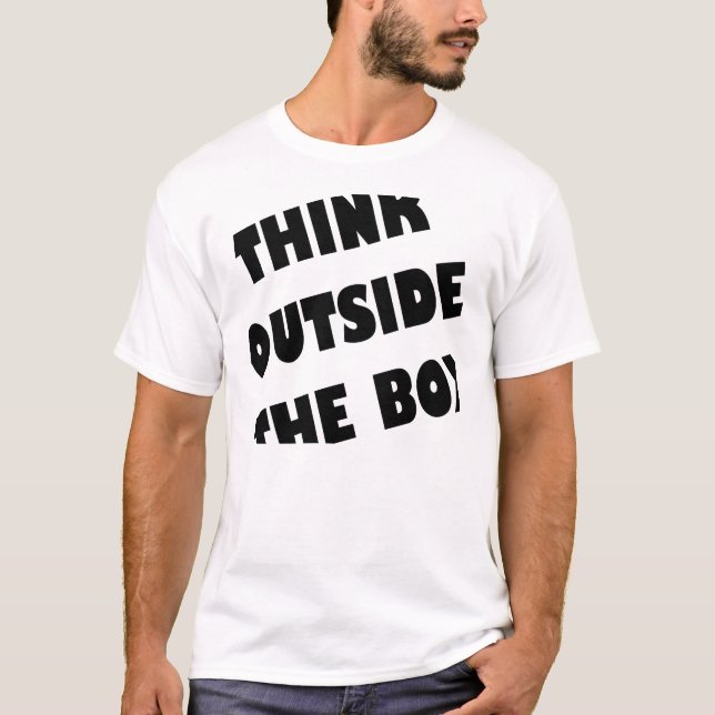 Think Outside The Box Funny T-Shirt (Front)