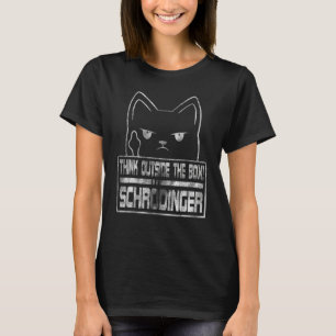 Think Outside The Box Schrdingers Cat Big Bang T-Shirt
