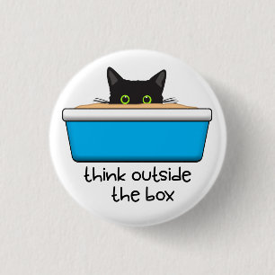 Think outside the box. The litter box, that is. 1 Inch Round Button