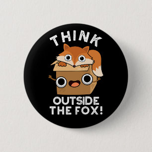 Think Outsife The Fox Funny Animal Pun Dark BG 2 Inch Round Button