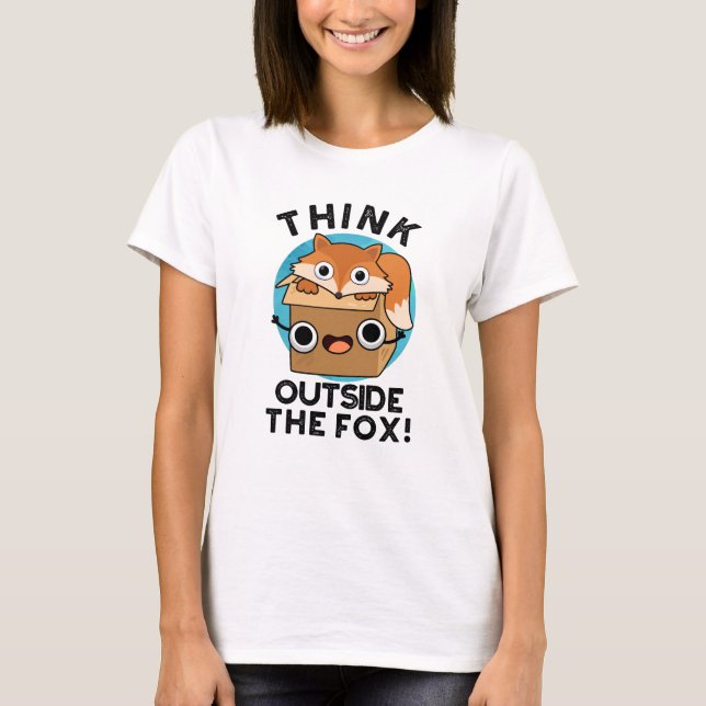 Think Outsife The Fox Funny Animal Pun  T-Shirt (Front)