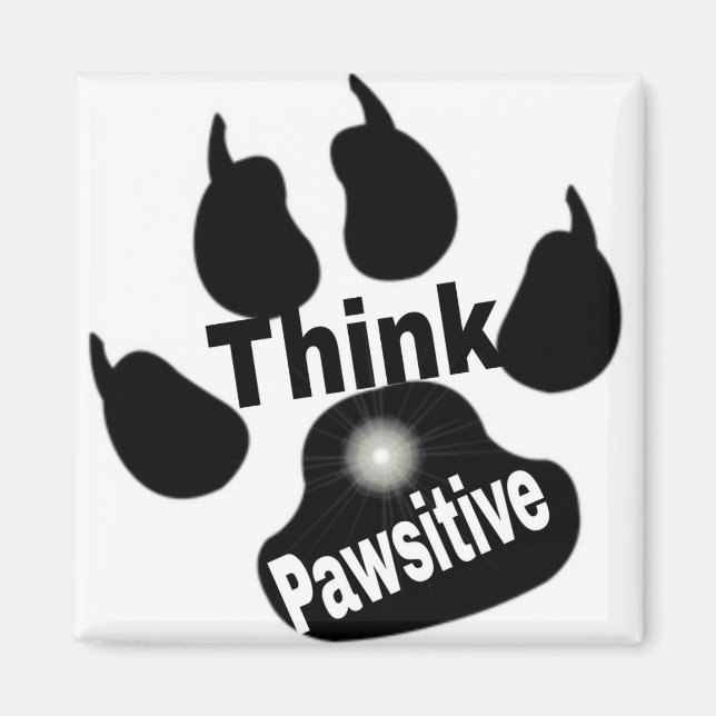 Think Pawsitive /pet magnet (Front)