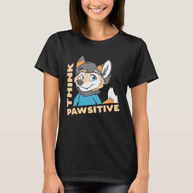 Think Pawsitive  Think Positive   Cute OwO Fursuit T-Shirt (Front)