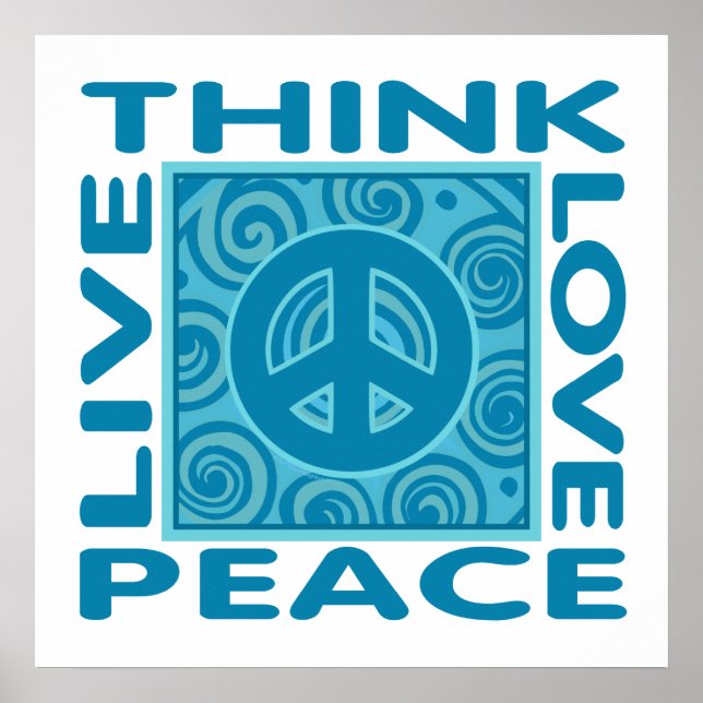 Think Peace. Love Peace. Live Peace. Poster (Front)