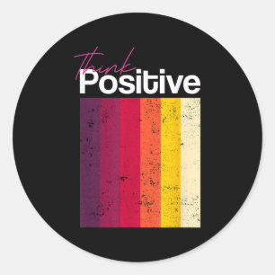 Think Positive & Be Inspired Quotes Graphic Co Classic Round Sticker