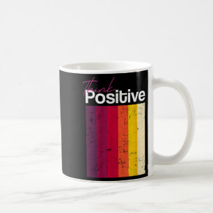 Think Positive &amp; Be Inspired Quotes Graphic Co Coffee Mug