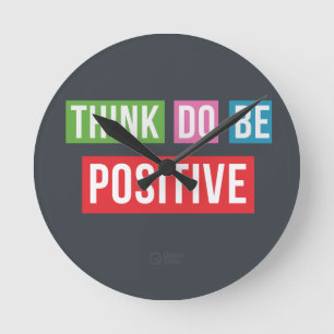 Think Positive Do Positive Be Positive Clock