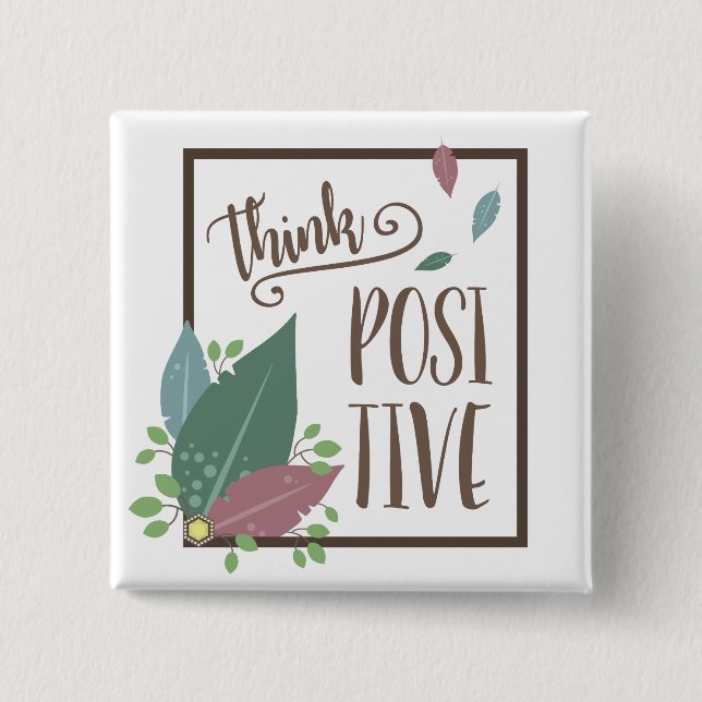Think positive motivation text feather boho 2 inch square button (Front)